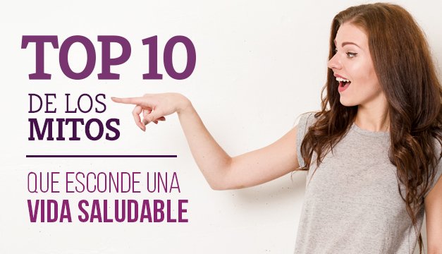 Top 10 de los mitos que esconde una vida saludable